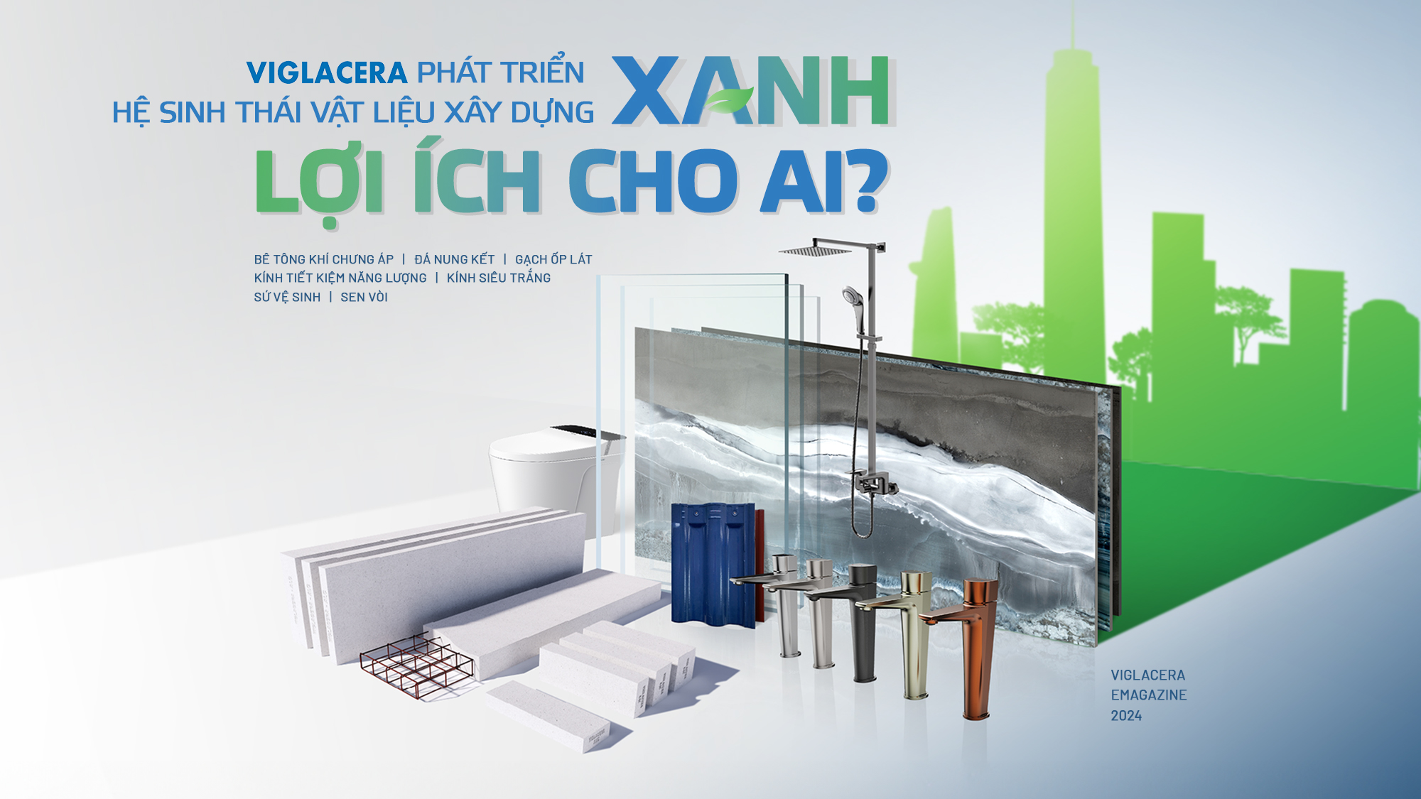 Viglacera phát triển Hệ sinh thái vật liệu xây dựng Xanh: Lợi ích cho ai?